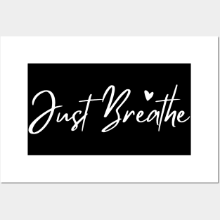 Just Breathe, Remember To Breathe. Posters and Art